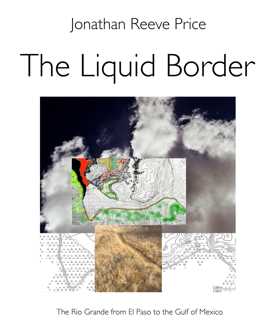 The Liquid Border: The Rio Grande from El Paso to the Gulf of Mexico